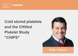 ISBT Webinar: Cold stored platelets and the CHIlled Platelet Study ...